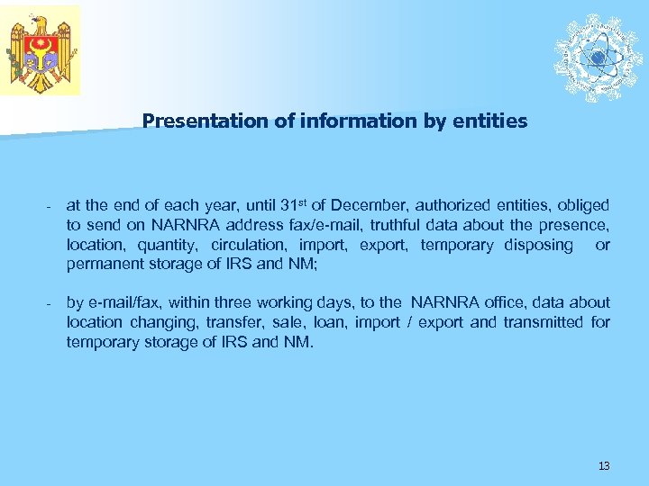 Presentation of information by entities - at the end of each year, until 31
