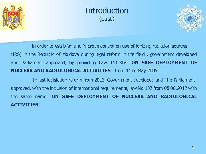 Introduction (past) In order to establish and improve control on use of ionizing radiation