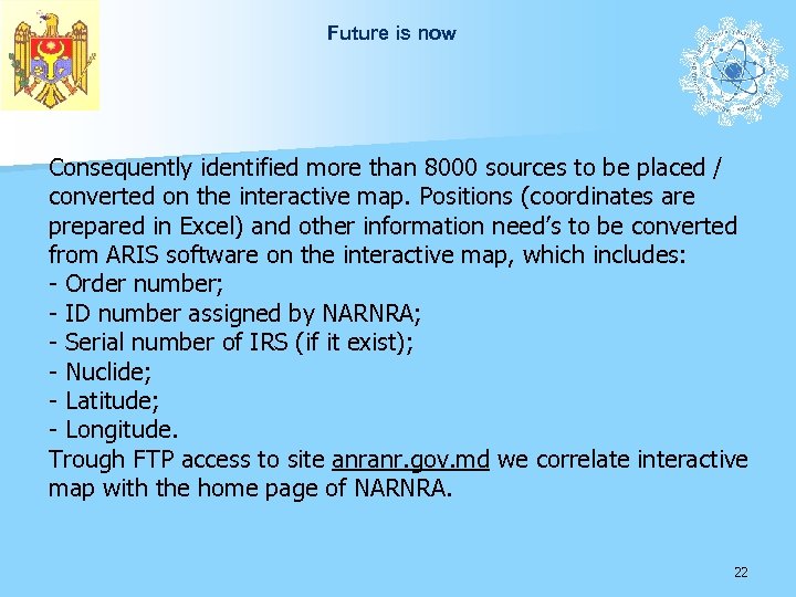Future is now Consequently identified more than 8000 sources to be placed / converted