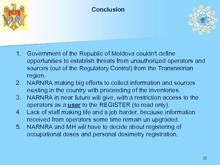 Conclusion 1. Government of the Republic of Moldova couldn't define opportunities to establish threats