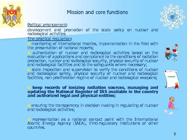 Mission and core functions Political arrangement: development and promotion of the state policy on