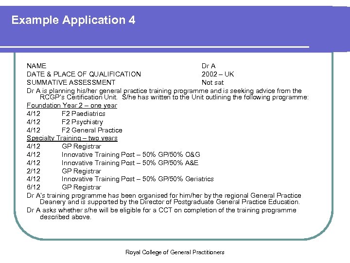 Example Application 4 NAME Dr A DATE & PLACE OF QUALIFICATION 2002 – UK