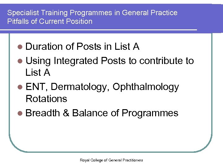 Specialist Training Programmes in General Practice Pitfalls of Current Position l Duration of Posts