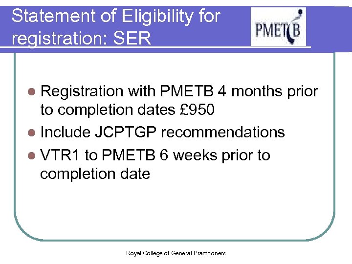 Statement of Eligibility for registration: SER l Registration with PMETB 4 months prior to