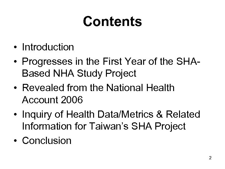 Contents • Introduction • Progresses in the First Year of the SHABased NHA Study