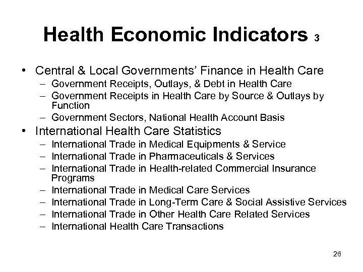 Health Economic Indicators 3 • Central & Local Governments’ Finance in Health Care –