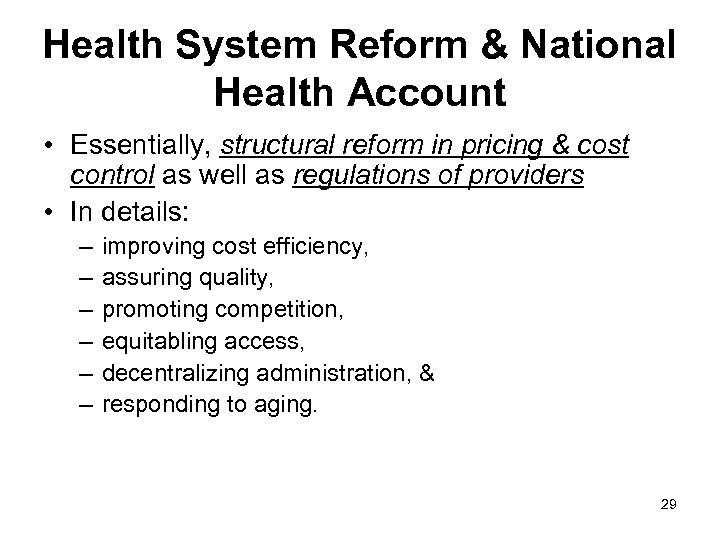 Health System Reform & National Health Account • Essentially, structural reform in pricing &