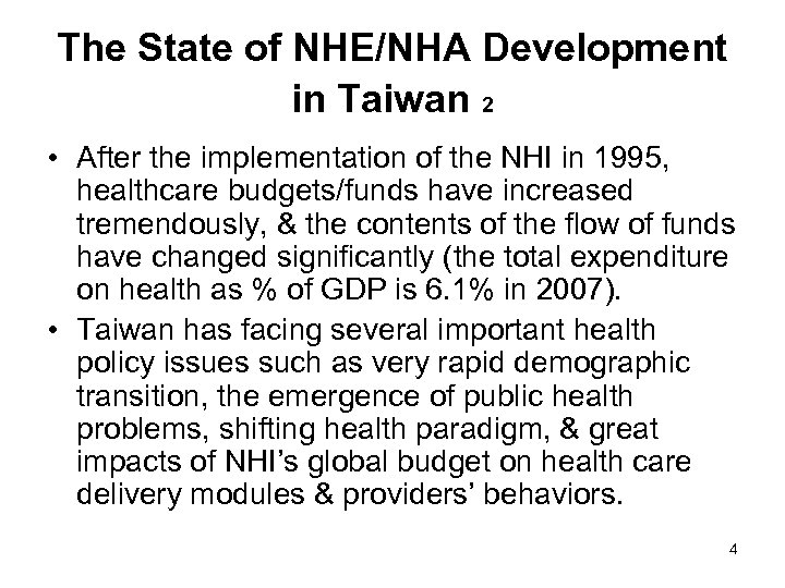 The State of NHE/NHA Development in Taiwan 2 • After the implementation of the