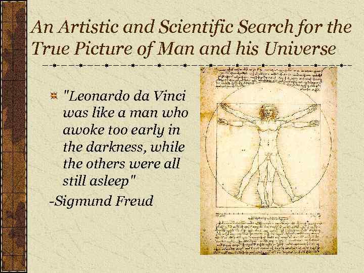 An Artistic and Scientific Search for the True Picture of Man and his Universe