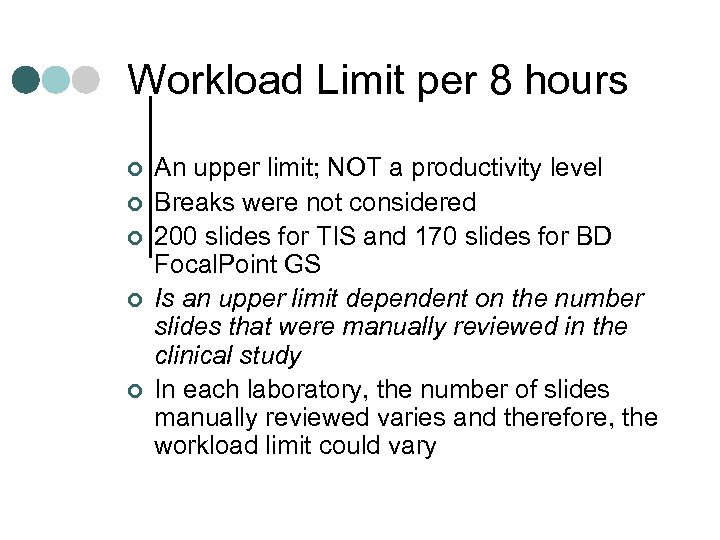 Workload Limit per 8 hours ¢ ¢ ¢ An upper limit; NOT a productivity