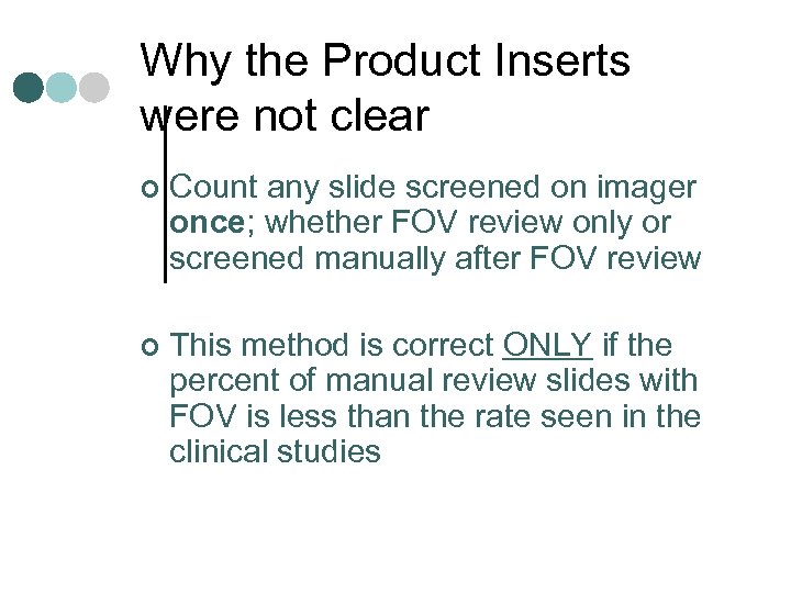 Why the Product Inserts were not clear ¢ Count any slide screened on imager