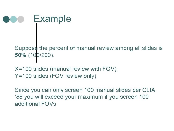 Example Suppose the percent of manual review among all slides is 50% (100/200). X=100