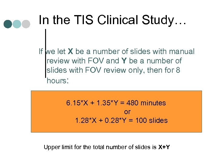 In the TIS Clinical Study… If we let X be a number of slides