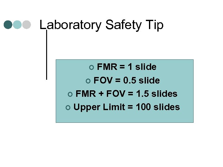 Laboratory Safety Tip FMR = 1 slide ¢ FOV = 0. 5 slide ¢