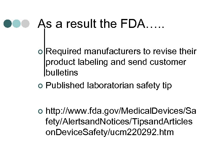 As a result the FDA…. . Required manufacturers to revise their product labeling and