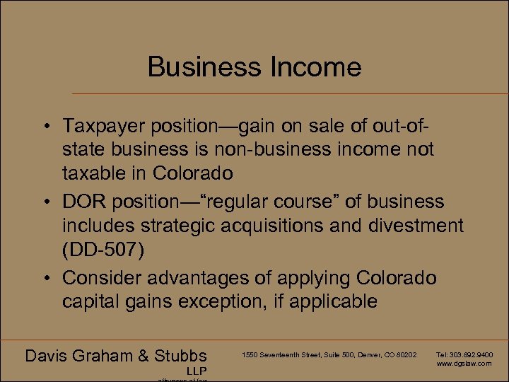 Business Income • Taxpayer position—gain on sale of out-ofstate business is non-business income not