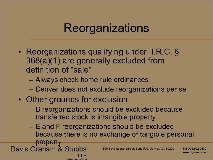 Reorganizations • Reorganizations qualifying under I. R. C. § 368(a)(1) are generally excluded from