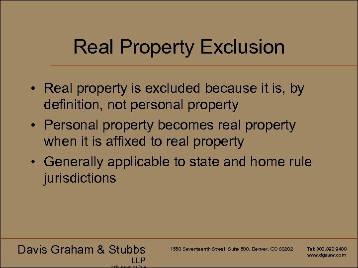 Real Property Exclusion • Real property is excluded because it is, by definition, not