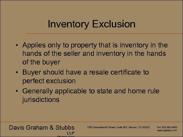 Inventory Exclusion • Applies only to property that is inventory in the hands of