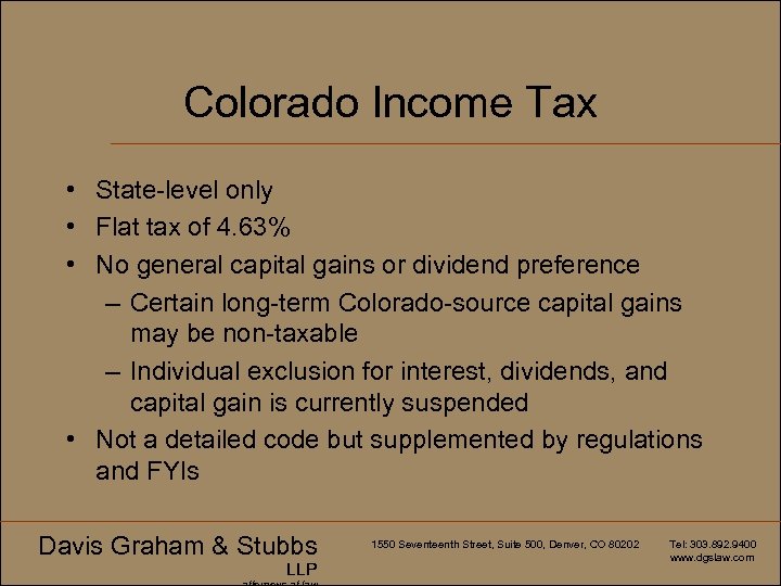 Colorado Income Tax • State-level only • Flat tax of 4. 63% • No