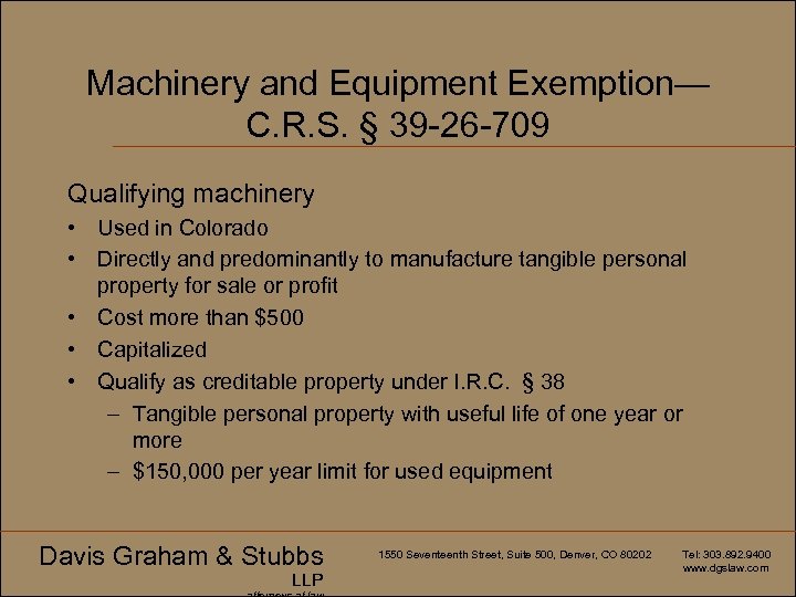 Machinery and Equipment Exemption— C. R. S. § 39 -26 -709 Qualifying machinery •