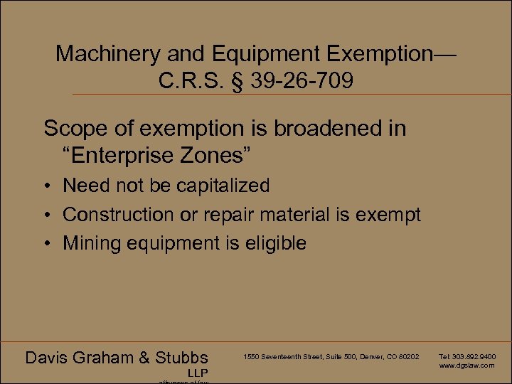 Machinery and Equipment Exemption— C. R. S. § 39 -26 -709 Scope of exemption