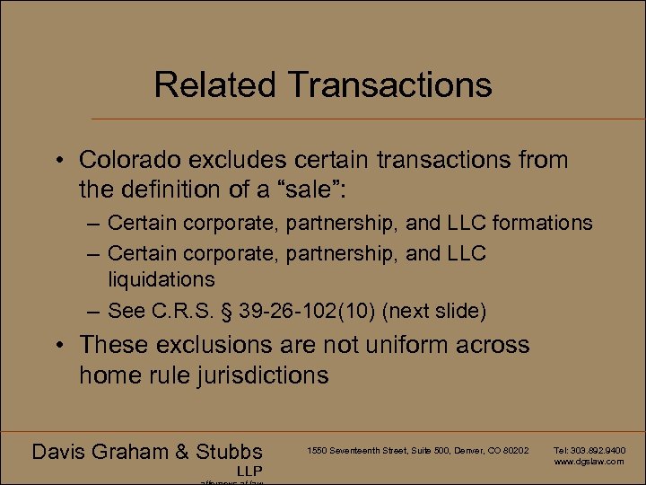 Related Transactions • Colorado excludes certain transactions from the definition of a “sale”: –