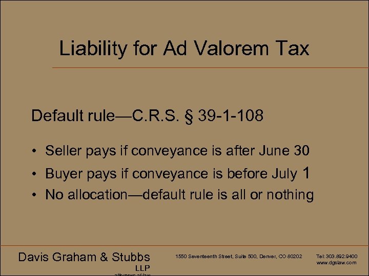 Liability for Ad Valorem Tax Default rule—C. R. S. § 39 -1 -108 •