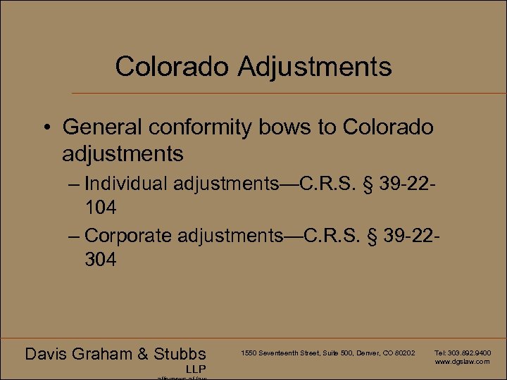 Colorado Adjustments • General conformity bows to Colorado adjustments – Individual adjustments—C. R. S.