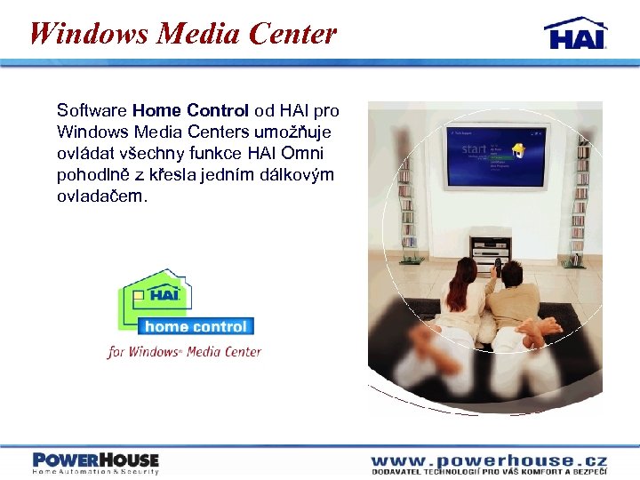 Windows Media Center Software Home Control od HAI pro Windows Media Centers umožňuje ovládat