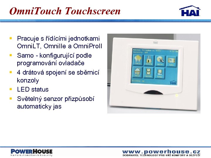 Omni. Touchscreen § Pracuje s řídícími jednotkami Omni. LT, Omni. IIe a Omni. Pro.