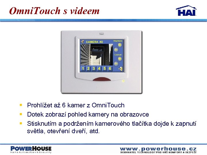 Omni. Touch s videem § Prohlížet až 6 kamer z Omni. Touch § Dotek