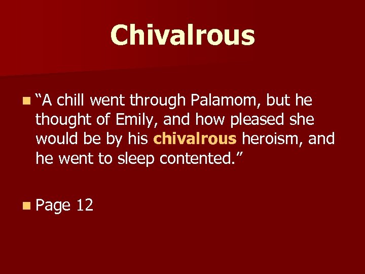 Chivalrous n “A chill went through Palamom, but he thought of Emily, and how