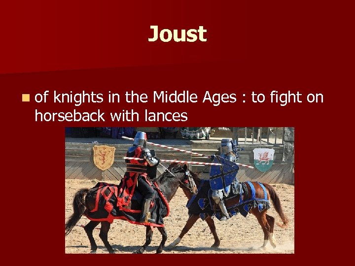 Joust n of knights in the Middle Ages : to fight on horseback with