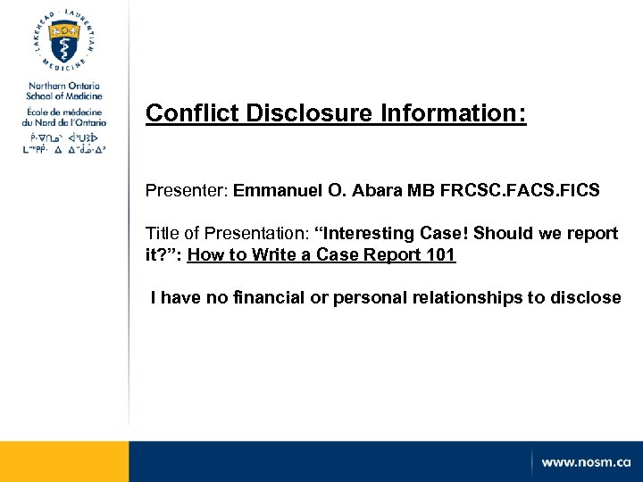 Conflict Disclosure Information: Presenter: Emmanuel O. Abara MB FRCSC. FACS. FICS Title of Presentation: