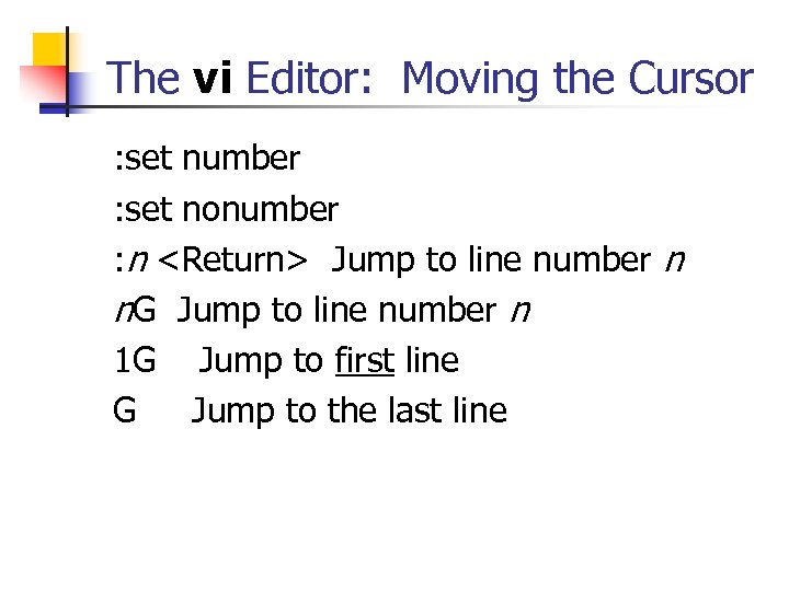 The vi Editor: Moving the Cursor : set number : set nonumber : n