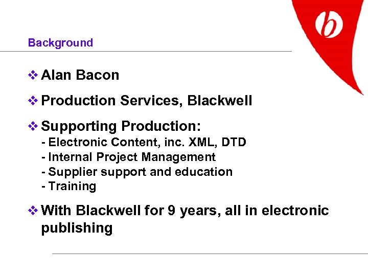 Background v Alan Bacon v Production Services, Blackwell v Supporting Production: - Electronic Content,