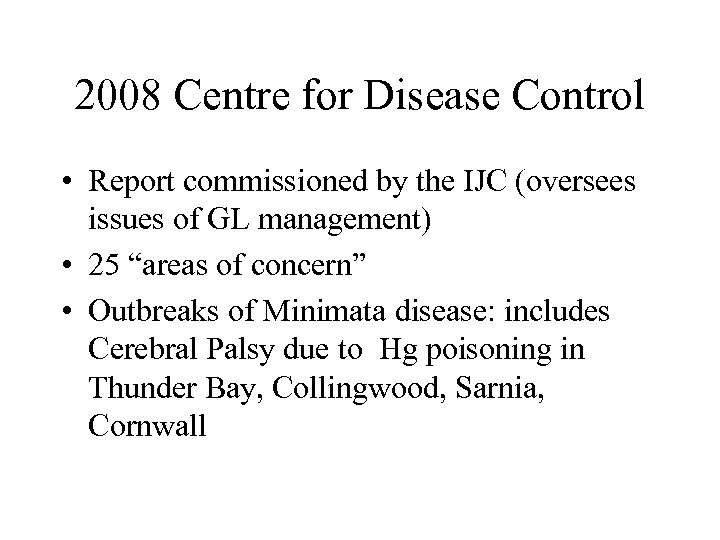 2008 Centre for Disease Control • Report commissioned by the IJC (oversees issues of