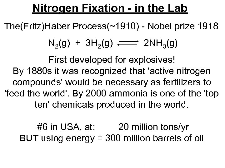 Nitrogen Fixation - in the Lab The(Fritz)Haber Process(~1910) - Nobel prize 1918 N 2(g)