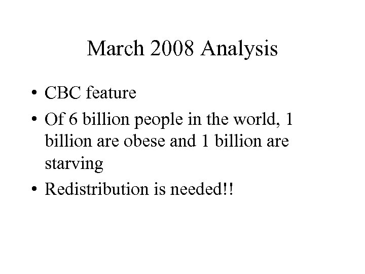 March 2008 Analysis • CBC feature • Of 6 billion people in the world,