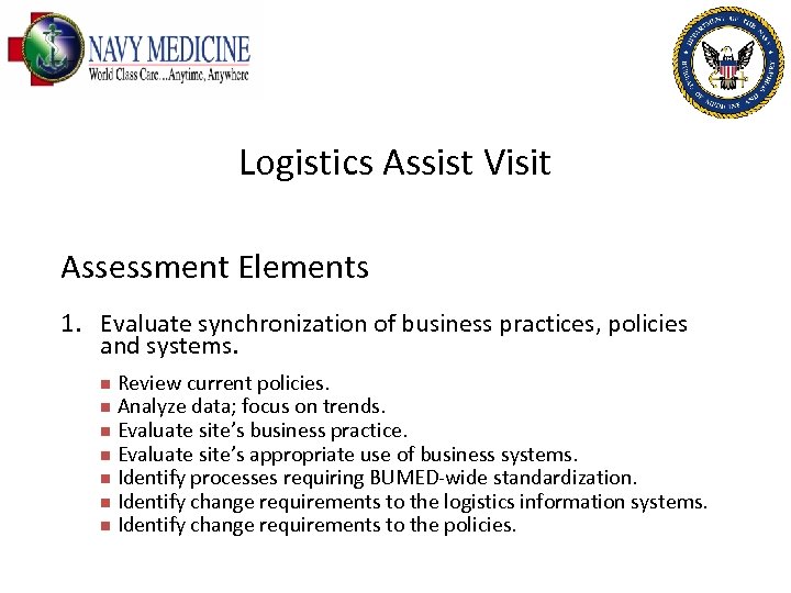 Logistics Assist Visit Assessment Elements 1. Evaluate synchronization of business practices, policies and systems.