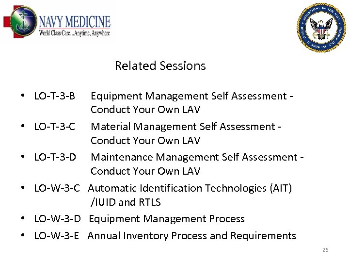 Related Sessions • LO-T-3 -B • LO-T-3 -C • LO-T-3 -D • LO-W-3 -C