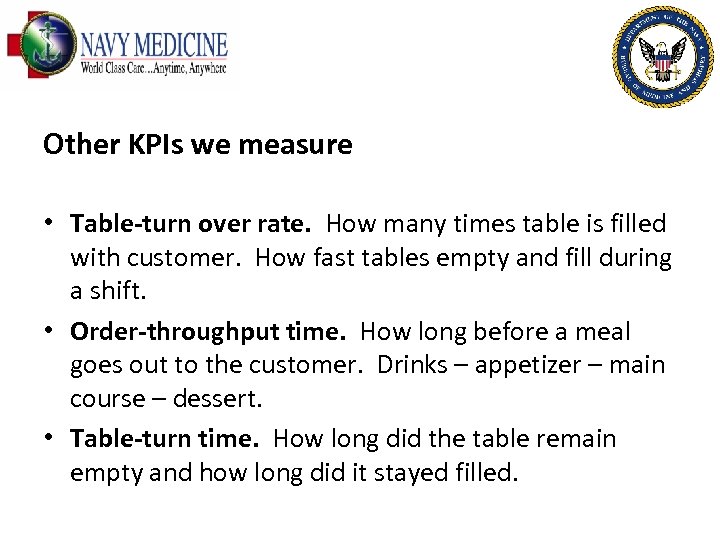 Other KPIs we measure • Table-turn over rate. How many times table is filled