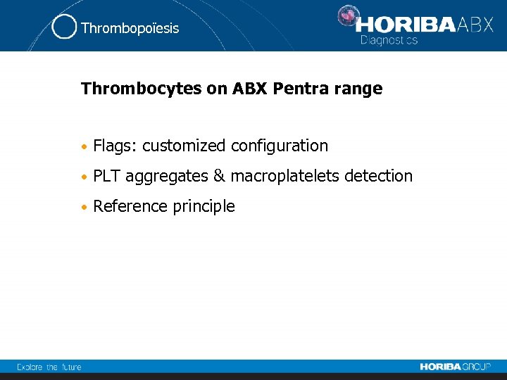 Thrombopoïesis Thrombocytes on ABX Pentra range • Flags: customized configuration • PLT aggregates &