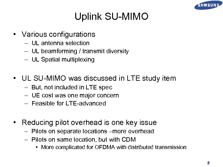 Uplink SU-MIMO • Various configurations – UL antenna selection – UL beamforming / transmit