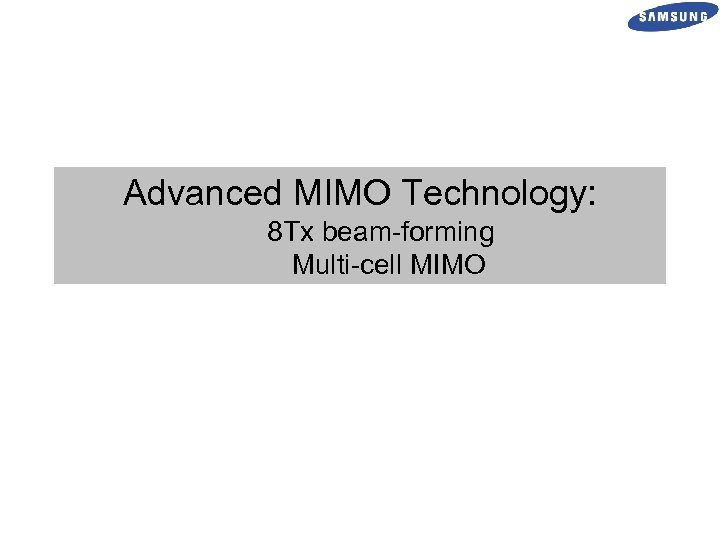 Advanced MIMO Technology: 8 Tx beam-forming Multi-cell MIMO 