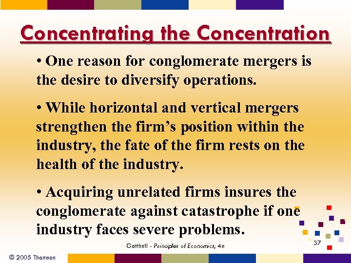 Concentrating the Concentration • One reason for conglomerate mergers is the desire to diversify