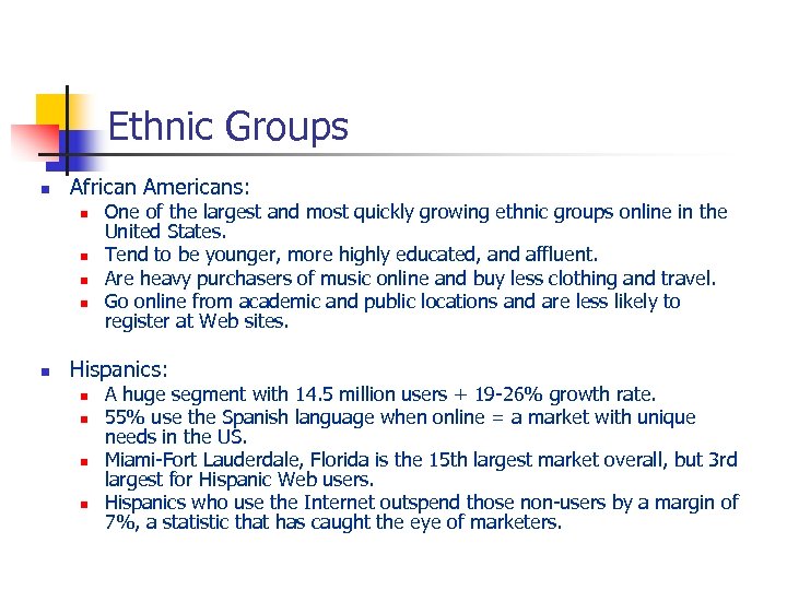 Ethnic Groups n African Americans: n n n One of the largest and most