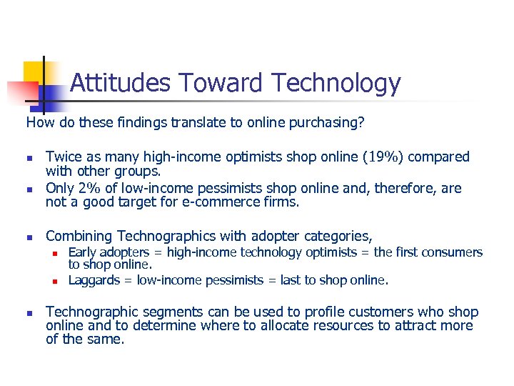 Attitudes Toward Technology How do these findings translate to online purchasing? n n n