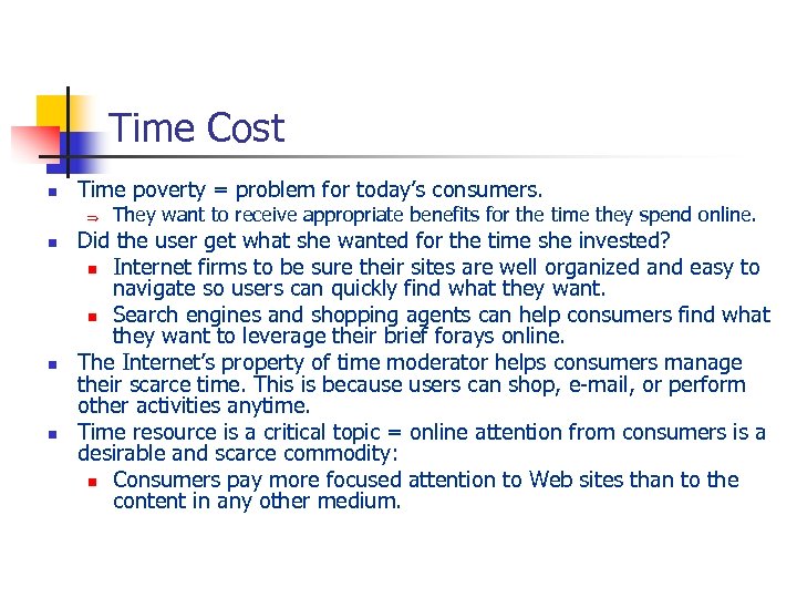 Time Cost n Time poverty = problem for today’s consumers. Þ n n n